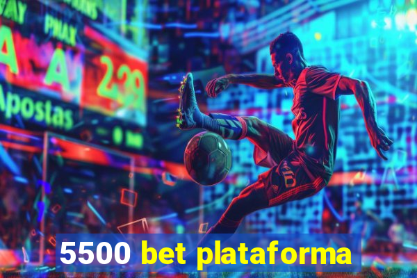 5500 bet plataforma